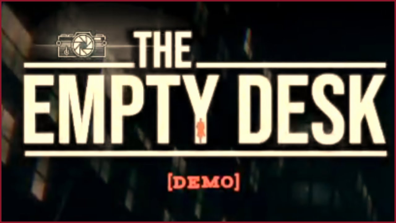 The Empty Desk | DEMO |