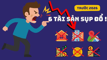 Cảnh Báo 2026: 6 Tài Sản Lao Dốc Không Phanh!