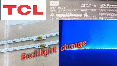 TCL led tv model 55C815, backlight change 55" led light change, led repair, tv repair