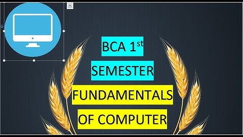 BCA 1st Semester/Fundamentals of Computer/Office Automation