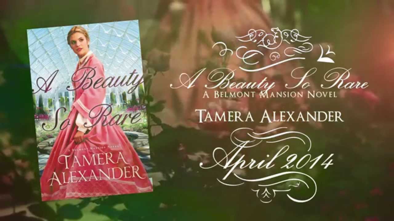 'A Beauty So Rare' by Tamera Alexander, Belmont Mansion Series #2