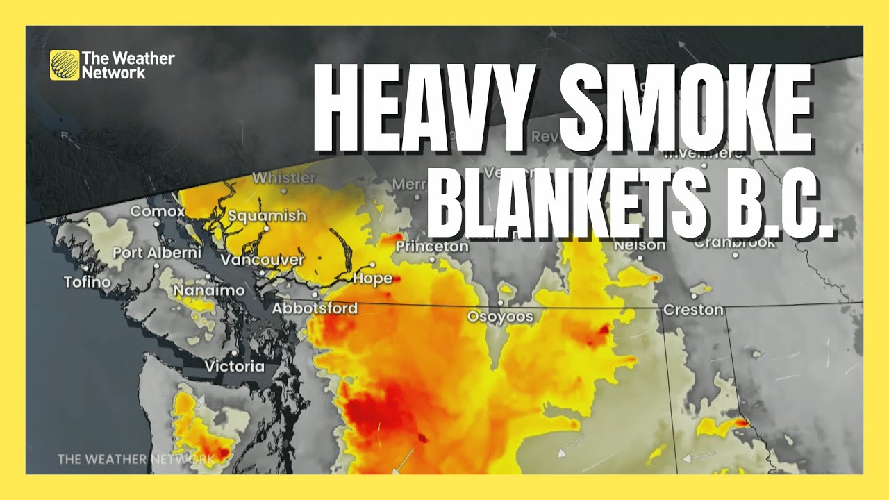 Heavy Smoke Blankets B.C. as Dry Lightning Threat Looms | 