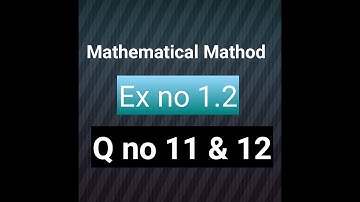Q no 11&12 ex no 1.2 mathematical mathod bsc and bs hons by s. m yusuf Mathcity