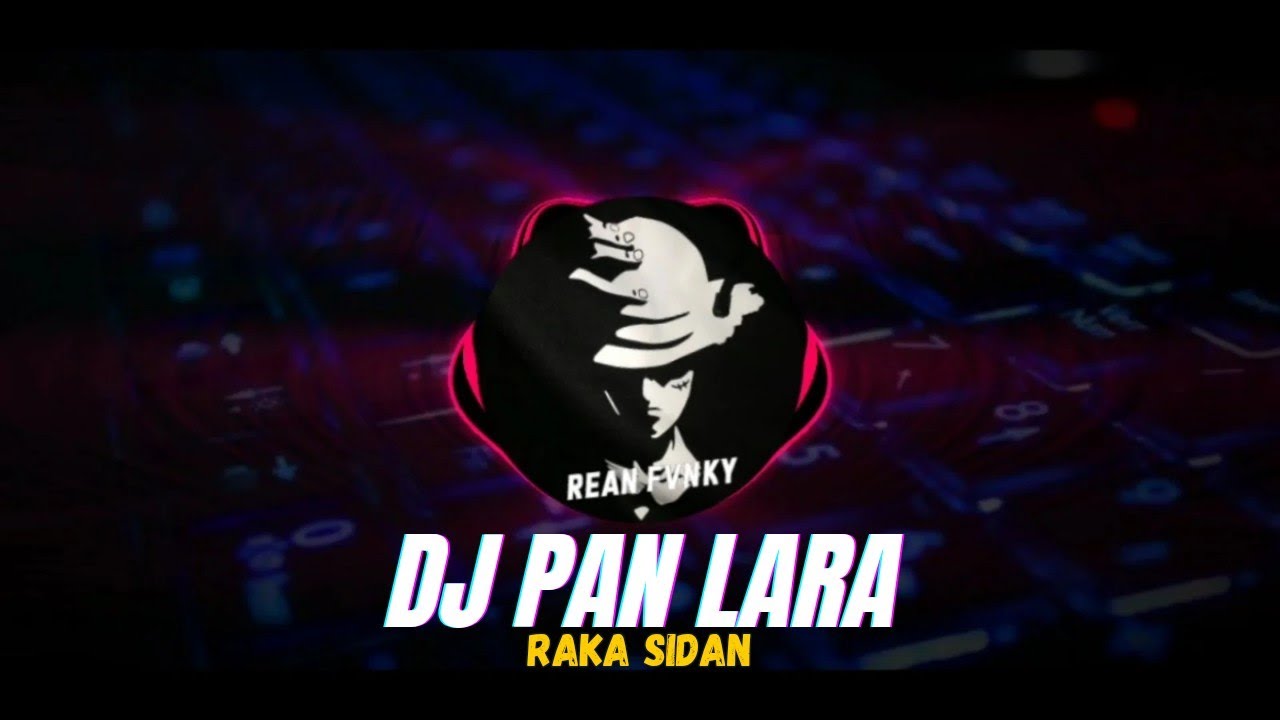 Dj Pan Ras DJ PAN LARA - RAKA SIDAN REMIX FULL BASS TERBARU 2025 - YouTube