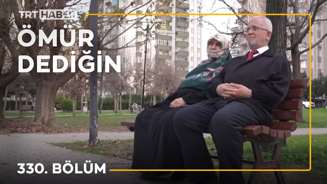 Ömür Dediğin 330. Bölüm