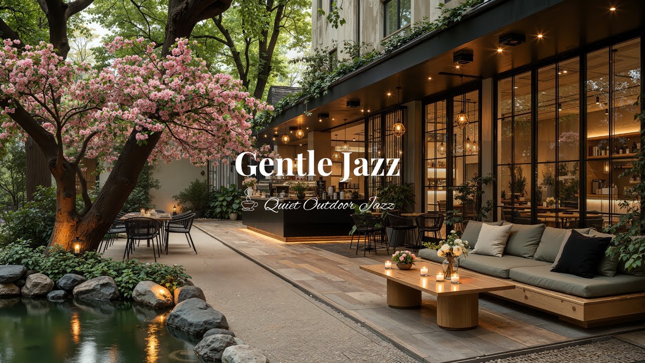 Relaxing Outdoor Cafe Music For Stress Relief | Beautiful Courtyard With Gentle Jazz To Work