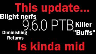 Talking about the new 9.6.0 PTB for DBD