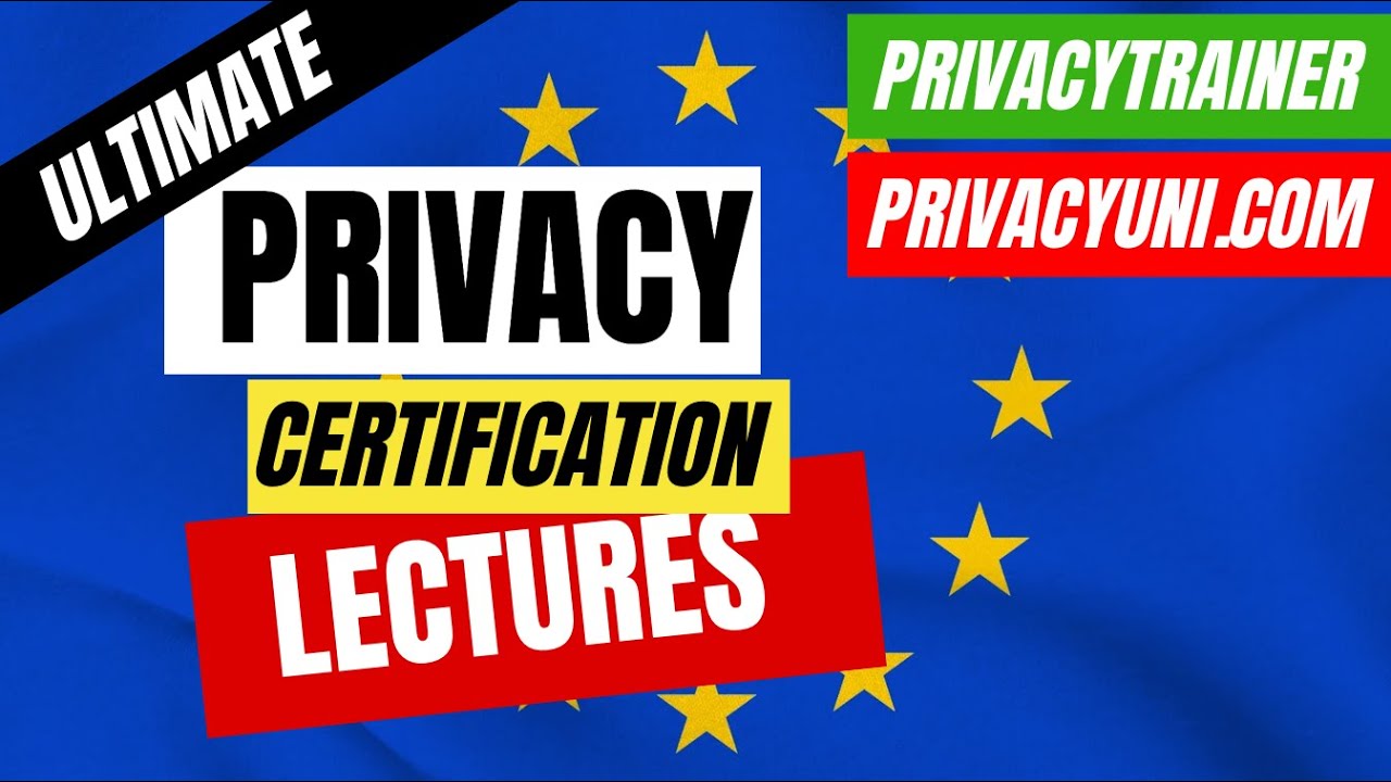 CIPP/E Lecture 8: Introduction to European Privacy Laws | Privacy Certification Training