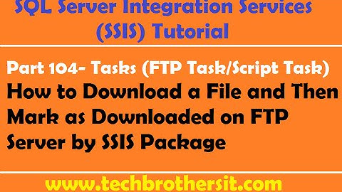 SSIS Tutorial Part 104-Download a File and Then Rename File on FTP Server by SSIS Package