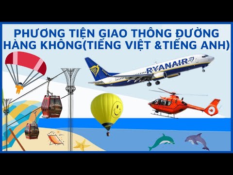 Video TIẾNG ANH PHƯƠNG TIỆN GIAO THÔNG HÀNG KHÔNG|TIẾNG ANH... - youtube