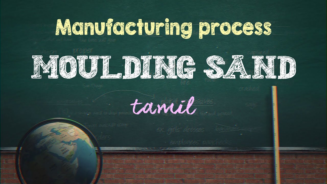MANUFACTURING PROCESS || Unit - 1 || MOULDING SAND - YouTube