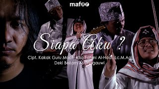 SIAPA AKU ? | KG H.Moch Atiq Fahmi, Lc, M.Ag  ( Official Video Music )