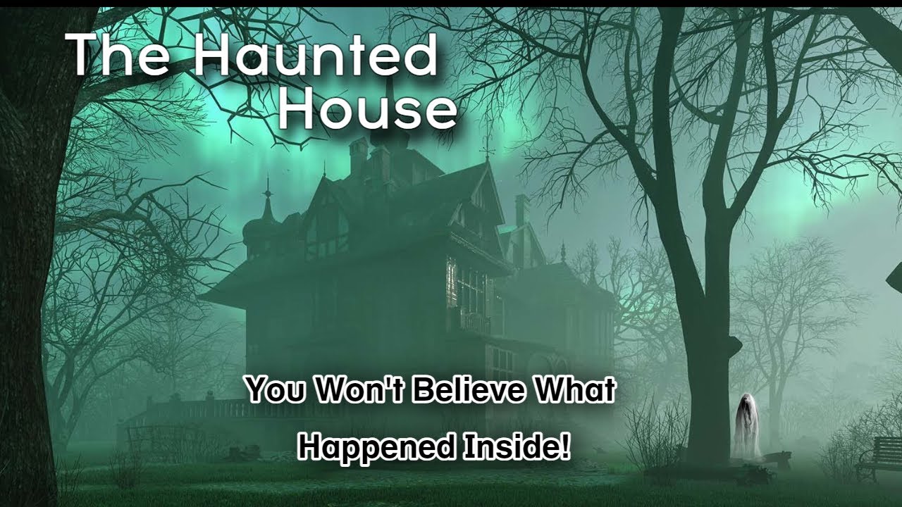 Horror story of Haunted House You Won't Believe What Happened Inside
