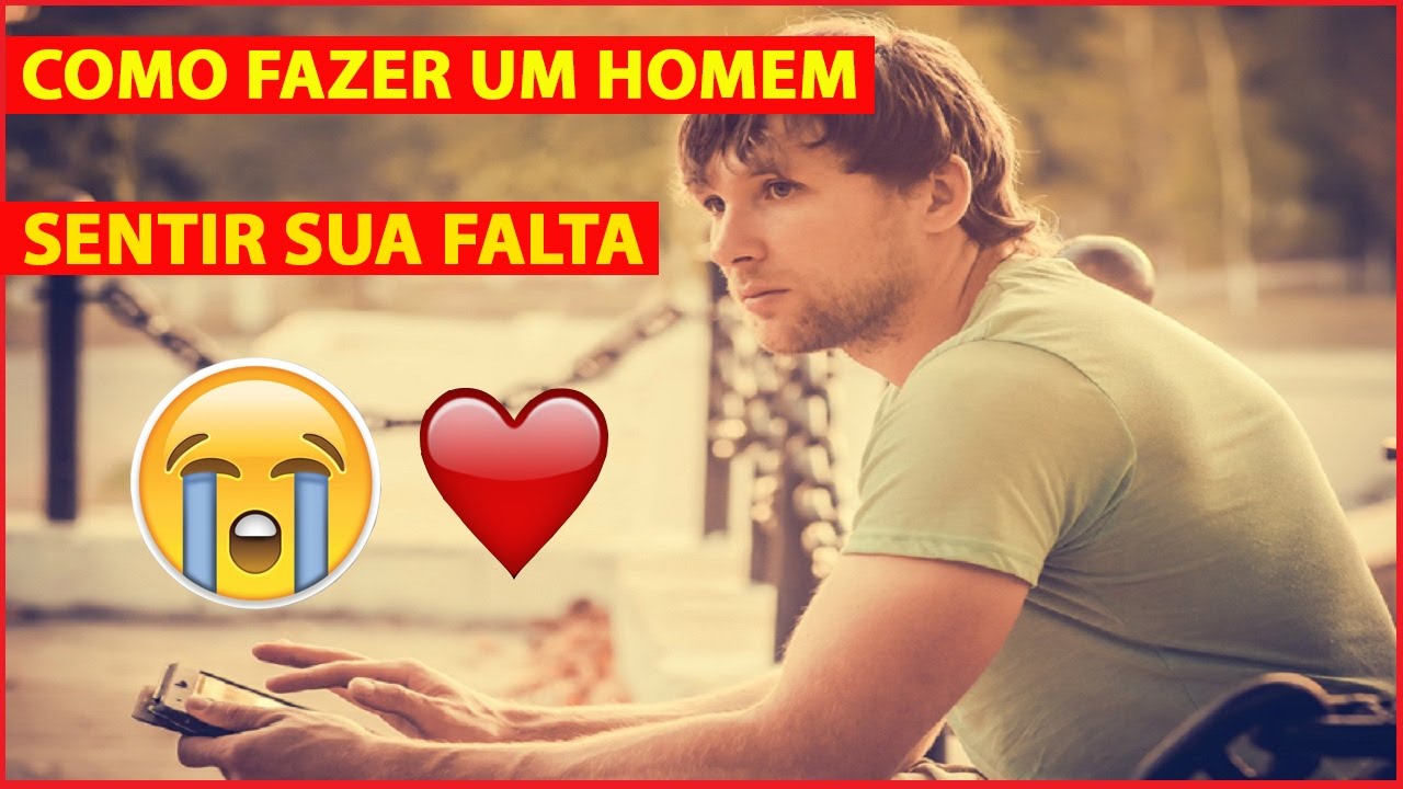 o Fazer um Homem Sentir sua Falta o fazer ele Sentir sua falta