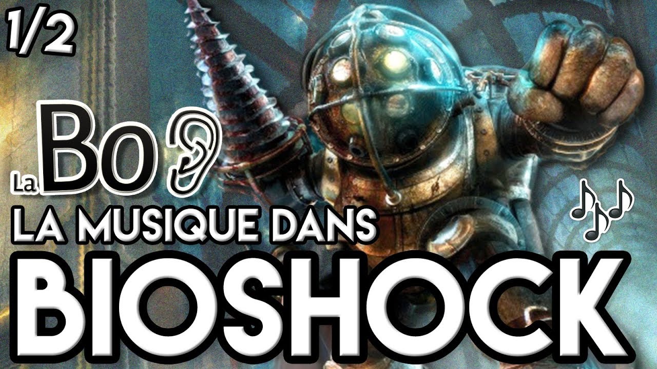 La Musique dans Bioshock - La Bonne Oreille - YouTube