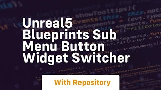 unreal5 blueprints sub menu button widget switcher