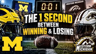 Michigan vs Western Michigan: THE 1 SECOND Between Winning & Losing!