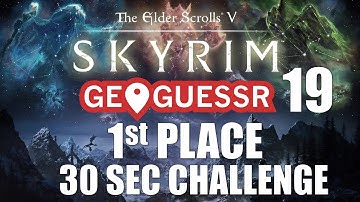 Skyrim Geoguessr Ep 19 - 1st Place 30 Sec Challenge