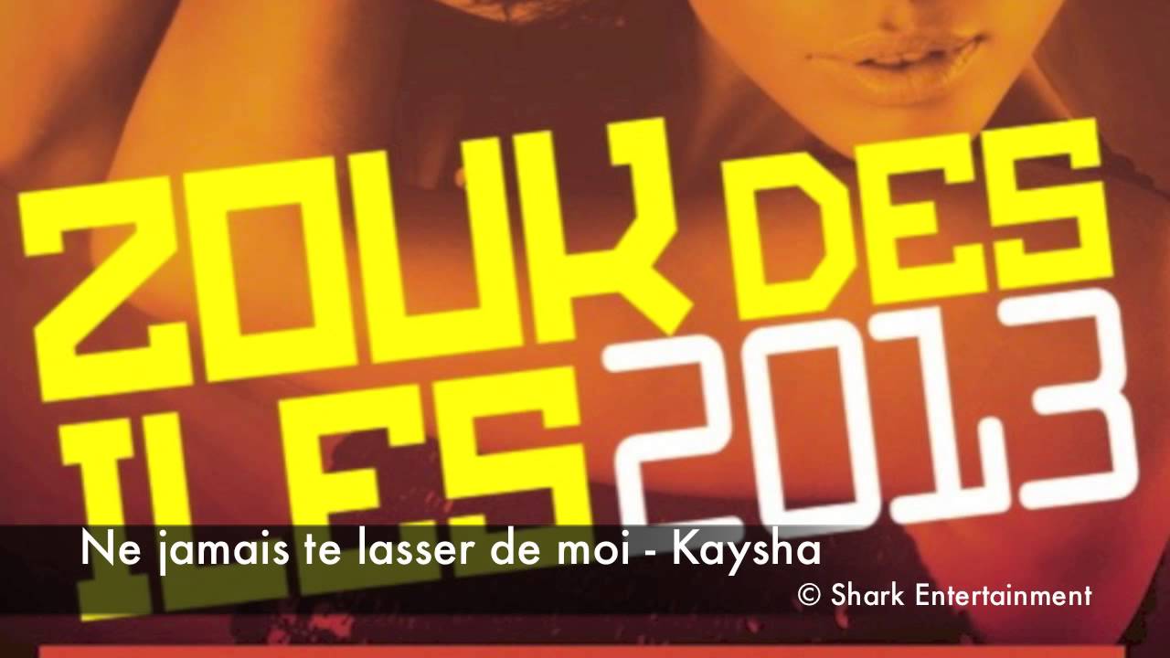 kaysha ne jamais te lasser de moi