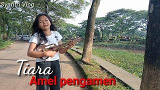 Tiara lagu viral pada masanya dinyanyikan Amel pengamen 