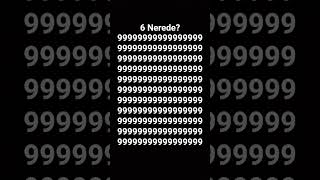 6 Nerede?¿