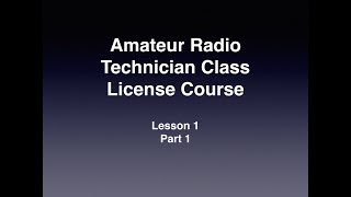 FCC Amateur Radio Technician  License Course Lesson 1 Part 1