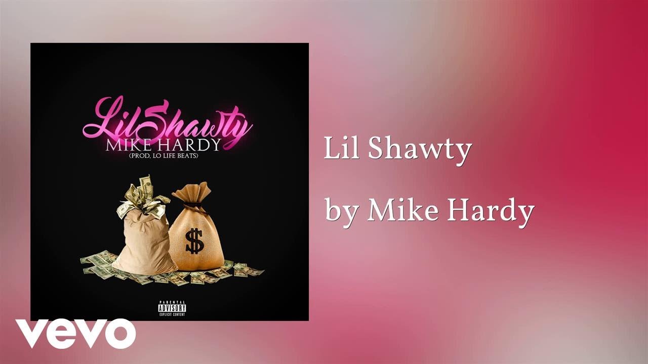 Mike Hardy - Lil Shawty (AUDIO)