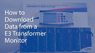 How to Download Data from an E3 Transformer Monitor