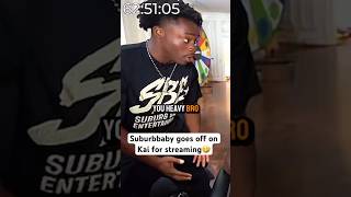 Suburbbaby Goes Off On Kai For Streaming