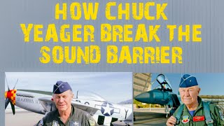 HOW CHUCK YEAGER BREAK THE SOUND BARRIER