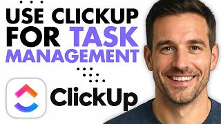 How To Use ClickUp for Task Management (2026 Ultimate Guide)