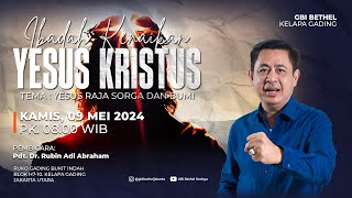 GBI Bethel Kelapa Gading - 9 Mei '24 - Pdt. Dr. Rubin Adi Abraham