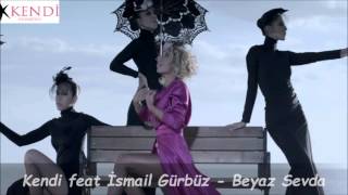 Kendi feat İsmail Gürbüz  - Beyaz Sevda Resimi