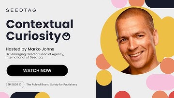 Contextual Curiosity - Ep. #16: The Role of Brand Safety for Publishers