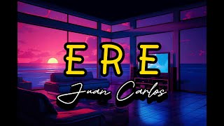 ERE | Juan Carlos (Lyrics)