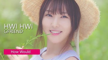 How Would GFRIEND Sing LABOUM - Hwi Hwi