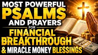 Most Powerful Psalms and Prayers for Financial Breakthrough & Miracle Money Blessings