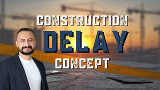 Concept of delay in construction
