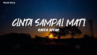 Cinta Sampai Mati - Raffa Affar (Lirik)