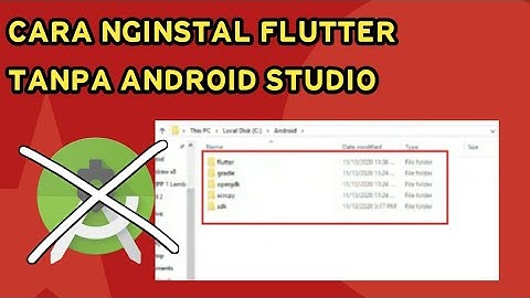 CARA MENGINSTAL FLUTTER TANPA ANDROID STUDIO