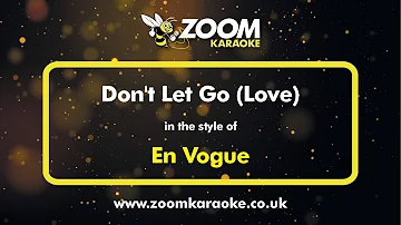 En Vogue - Don't Let Go Love - Karaoke Version from Zoom Karaoke