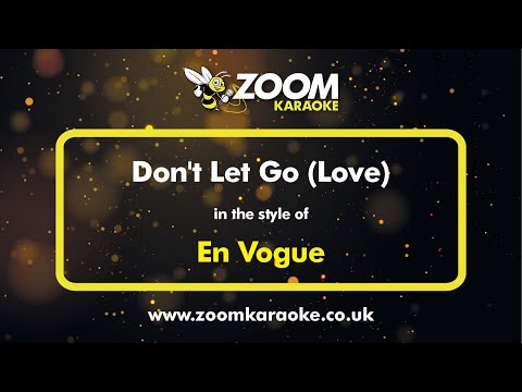 En Vogue - Don't Let Go (Love) - Karaoke Version from Zoom Karaoke