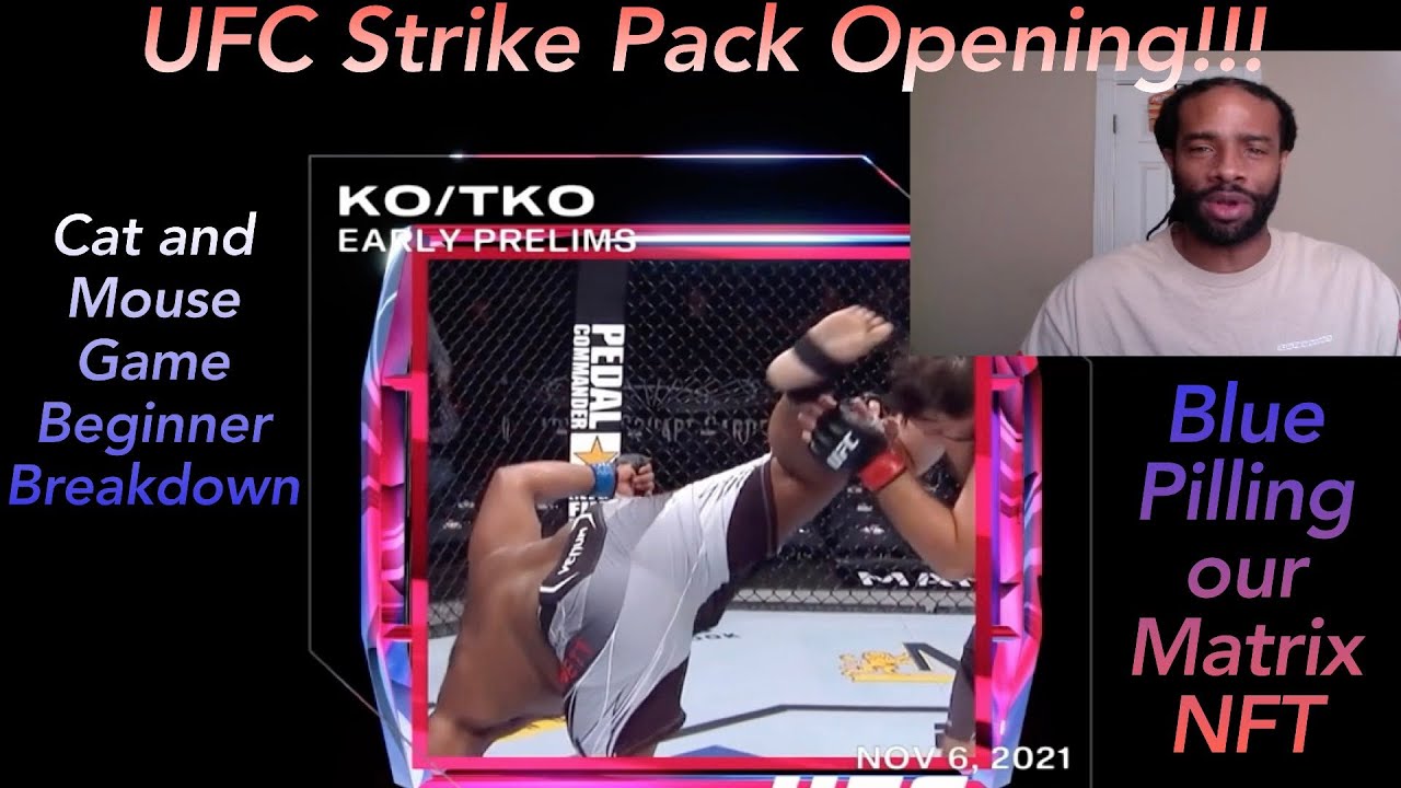UFC Strike Pack Opening!!! Cat and Mouse Game Beginner Breakdown!! Blue Pilling our Matrix NFT!