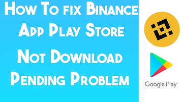 How To fix Binance App Play Store Not Download Pending Problem