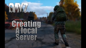 Single Player in DayZ. How to create a local server.