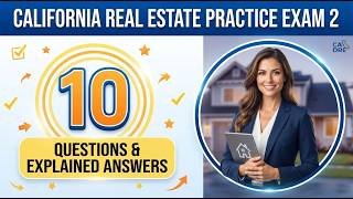 California Real Estate Practice Exam 2: 10 Key Questions and Full Answers Explained to Pass in 2026!