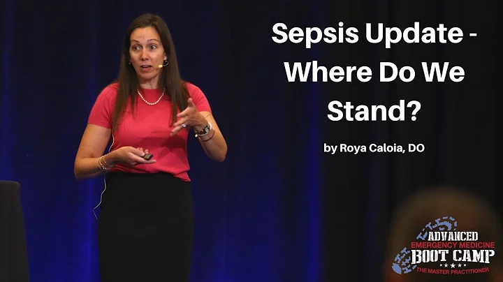 Sepsis Update - Where Do We Stand? | The Advanced EM Boot Camp Course