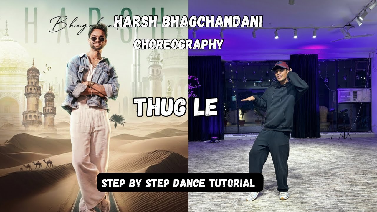 Harsh Tutorial Thug Le | Dance choreography | Harsh Bhagchandani | Step By Step Dance ...