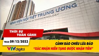 Thời sự toàn cảnh trưa 9\/12:  Cảnh báo chiêu lừa đảo \\