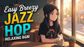 Laid Back Jazzhop  Easy Breezy Rhythm 🌤️  Relaxing BGM for Café & Work screenshot 5